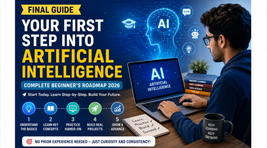 Final Guide – Your First Step into Artificial Intelligence (AI) Complete Beginner's Roadmap 2026